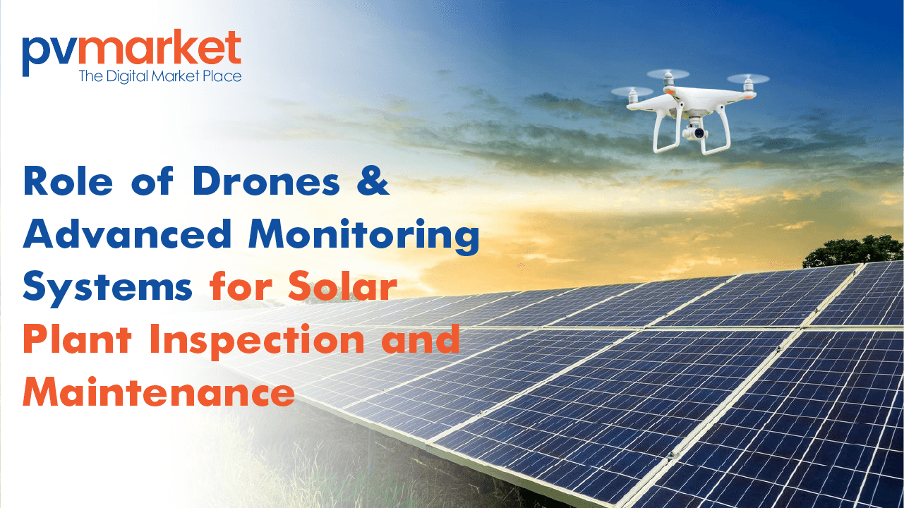 The Role of Drones and Advanced Monitoring Systems for Solar Plant Inspection and Maintenance